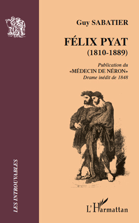 Félix Pyat (1810-1889), Publication du "Médecin de Néron" - Drame inédit de 1848 (9782296126473-front-cover)