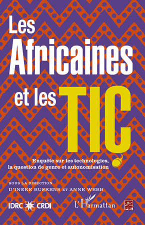 LES AFRICAINES ET LES TIC ENQUETE SUR LES TECHNOLOGIES LA, Question de genre et autonomisation (9782296136984-front-cover)