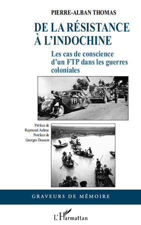 De la Résistance à l'Indochine, Les cas de conscience d'un FTP dans les guerres coloniales (9782296108479-front-cover)