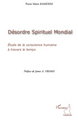 Désordre Spirituel Mondial, Etude de la conscience humaine à travers le temps (9782296126626-front-cover)