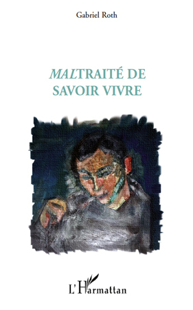 Maltraité de savoir vivre (9782296124233-front-cover)