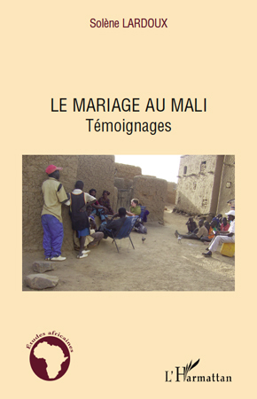 Le mariage au Mali, Témoignages (9782296108585-front-cover)