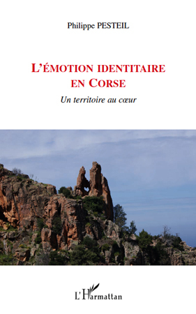 L'émotion identitaire en Corse, Un territoire au cur (9782296128842-front-cover)