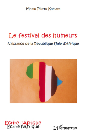 Le festival des humeurs, Naissance de la République Unie d'Afrique (9782296120112-front-cover)