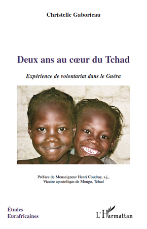 Deux ans au coeur du Tchad, Expérience de volontariat dans le Guéra (9782296106314-front-cover)