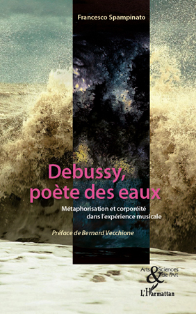 Debussy, poète des eaux, Métaphorisation et corporéité dans l'expérience musicale (9782296136625-front-cover)