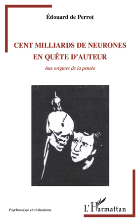 Cent milliards de neurones en quête d'auteur, Aux origines de la pensée (9782296113848-front-cover)