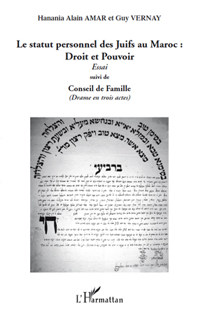 Le statut personnel des Juifs au Maroc : Droit et Pouvoir, Essai suivi de Conseil de Famille (drame en trois actes) (9782296108172-front-cover)