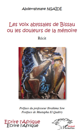 Les voix abyssales de Bissau ou les douleurs de la mémoire, Récit - Préface du professeur Ibrahima Sow  postface de Mustapha El  (9782296103016-front-cover)