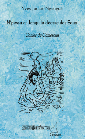 M'pessa et Jengu la déesse des Eaux, Contes du Cameroun (9782296140288-front-cover)