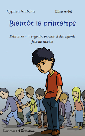 Bientôt le printemps, Petit livre à l'usage des parents et des enfants face au suicide (9782296117426-front-cover)