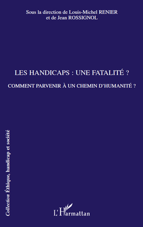 Les handicaps : une fatalité ?, Comment parvenir à un chemin d'humanité (9782296117211-front-cover)