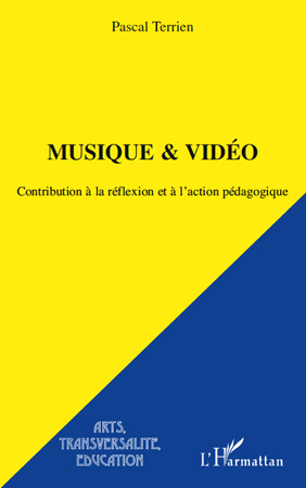 Musique et vidéo, Contribution à la réflexion et à l'action pédagogique (9782296111783-front-cover)