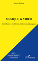Musique et vidéo, Contribution à la réflexion et à l'action pédagogique (9782296111783-front-cover)