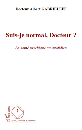 Suis-je normal, Docteur ?, La santé psychique au quotidien (9782296112711-front-cover)