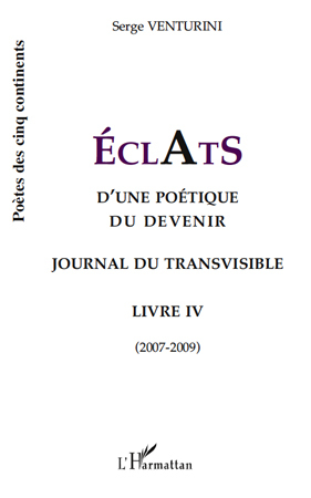 ECLATS d'une poétique du devenir, Journal du transvisible - Livre 4 (2007-2009) (9782296111172-front-cover)