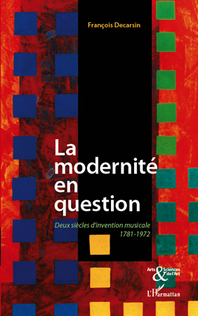 La modernité en question, Deux siècles d'invention musicale 1781-1972 (9782296103382-front-cover)