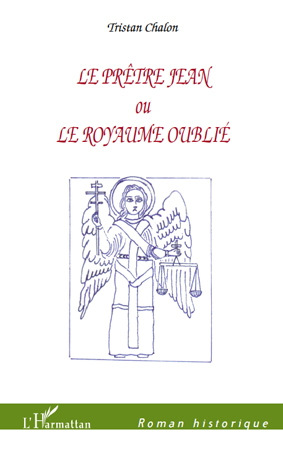 Le Prêtre Jean ou Le royaume oublié (9782296132979-front-cover)