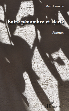 Entre pénombre et clarté, Poèmes (9782296112032-front-cover)