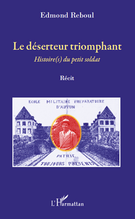 Le déserteur triomphant, Histoire(s) du petit soldat (9782296111073-front-cover)