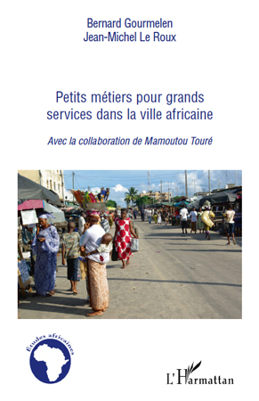 Petits métiers pour grand services dans la ville africaine (9782296137219-front-cover)