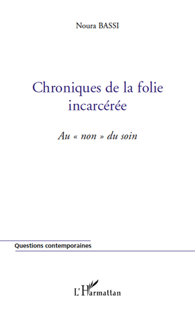 Chroniques de la folie incarcérée, Au "non" du soin (9782296137332-front-cover)