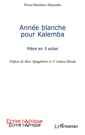 Année blanche pour Kalemba, Pièce en 5 actes (9782296113978-front-cover)