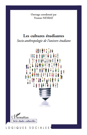 Les cultures étudiantes, Socio-anthropologie de l'univers étudiant (9782296113688-front-cover)