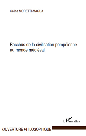 Bacchus de la civilisation pompéienne au monde médiéval (9782296120396-front-cover)