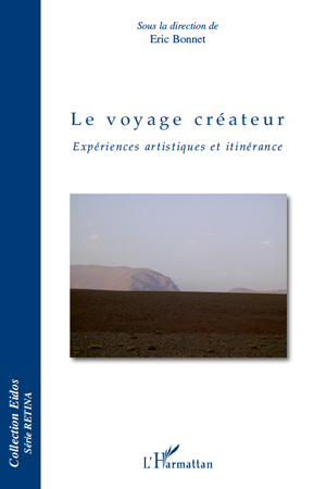 Le voyage créateur, Expériences artistiques et itinérance (9782296111349-front-cover)