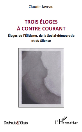 Trois éloges à contre courant, Eloges de l'Elitisme, de la Social-démocratie et du Silence (9782296138636-front-cover)