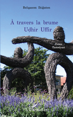 A travers la brume, Udhir Uffir - Poésie Tamedyazt (9782296122727-front-cover)