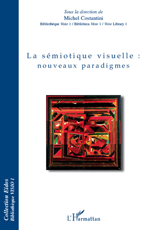 La sémiotique visuelle : nouveaux paradigmes (9782296125155-front-cover)