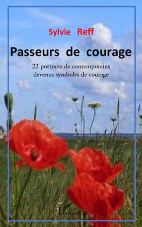Passeurs de courage, 22 portraits de contemporains devenus symboles de courage (9782296120136-front-cover)