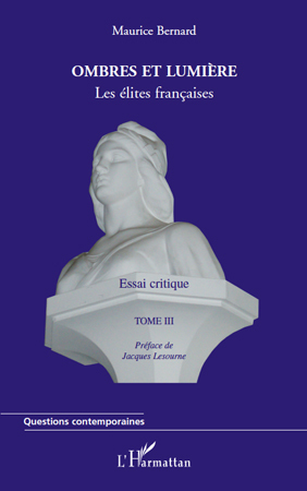 Ombres et lumière (Tome III), Les élites françaises - Essai critique (9782296119253-front-cover)