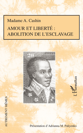 Amour et liberté : abolition de l'esclavage (9782296105898-front-cover)