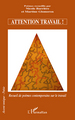 Attention travail !, Recueil de poèmes contemporains sur le travail (9782296116757-front-cover)