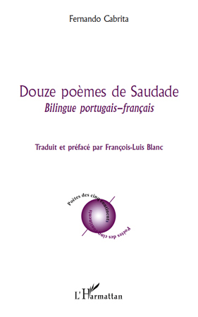 Douze poèmes de Saudade, Bilingue portugais - français (9782296131644-front-cover)