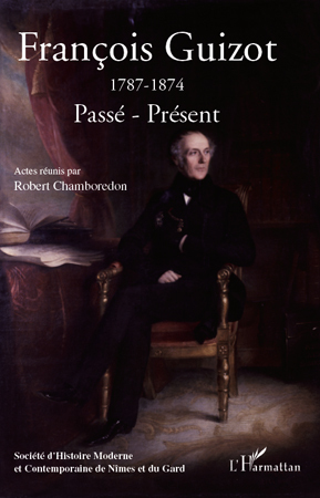 François Guizot (1787-1874), Passé-Présent (9782296119574-front-cover)