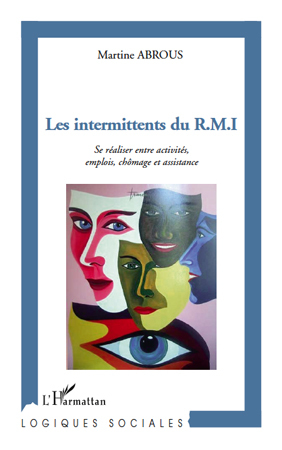 Les intermittents du R.M.I, Se réaliser entre activités, emplois, chômage et assistance (9782296126671-front-cover)
