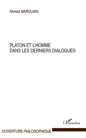 Platon et l'homme dans les derniers dialogues (9782296113275-front-cover)