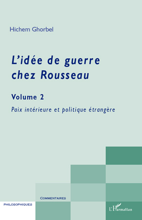 L'idée de guerre chez Rousseau (Volume 2), Paix intérieure et politique étrangère (9782296117488-front-cover)