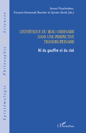 L'esthétique du beau ordinaire dans une perspective transdisciplinaire, Ni du gouffre ni du ciel (9782296129344-front-cover)