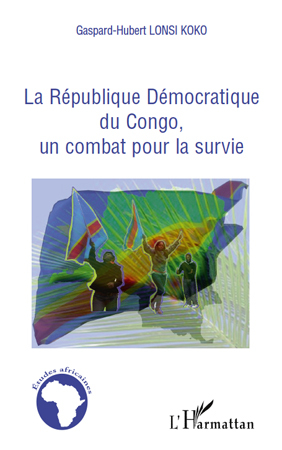 La république Démocratique du Congo, un combat pour la survie (9782296137257-front-cover)