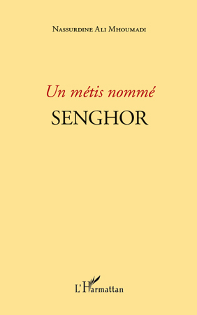 Un métis nommé Senghor (9782296116467-front-cover)