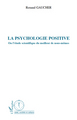 La psychologie positive, Ou l'étude scientifique du meilleur de nous-mêmes (9782296113916-front-cover)