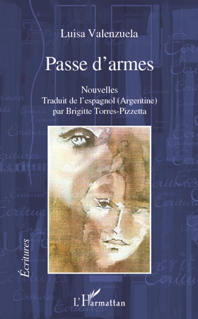 Passe d'armes, Nouvelles - Traduit de l'espagnol (Argentine) par Brigitte TORRES-PIZZETTA (9782296131392-front-cover)