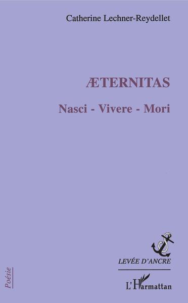 AETERNITAS, Nasci - Vivere - Mori (9782296101937-front-cover)