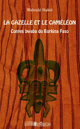 La gazelle et le caméléon, Contes bwaba du Burkina Faso (9782296132795-front-cover)