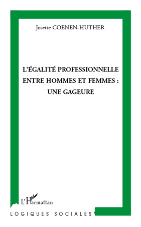 L'égalité professionnelle entre hommes et femmes : une gageure (9782296108400-front-cover)